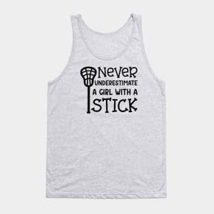 Never Underestimate A Girl With A Stick Lacrosse Player Cute Funny Tank Top